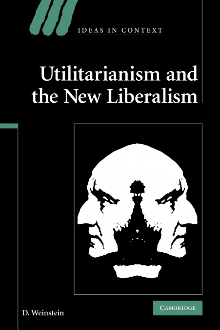 UTILITARIANISM AND THE NEW LIBERALISM