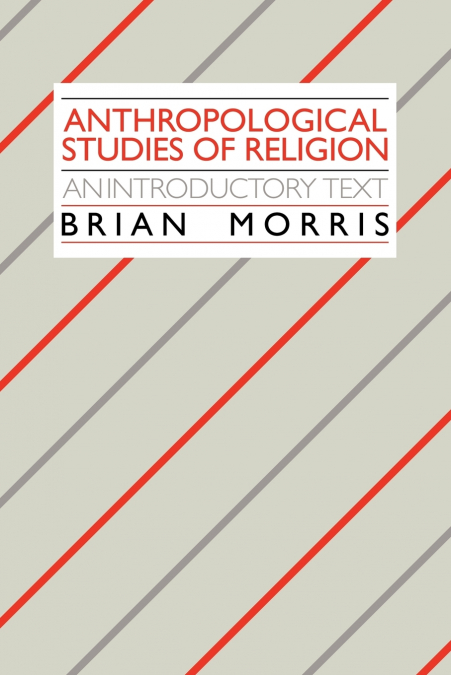 ANTHROPOLOGICAL STUDIES OF RELIGION
