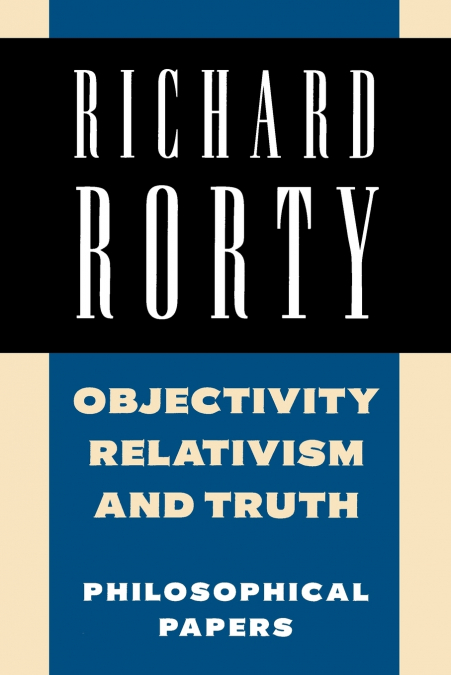 OBJECTIVITY, RELATIVISM, AND TRUTH