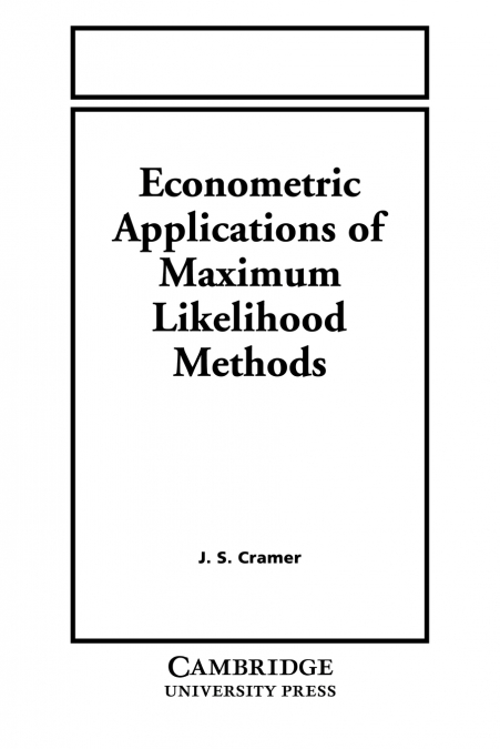 ECONOMETRIC APPLICATIONS OF MAXIMUM LIKELIHOOD METHODS