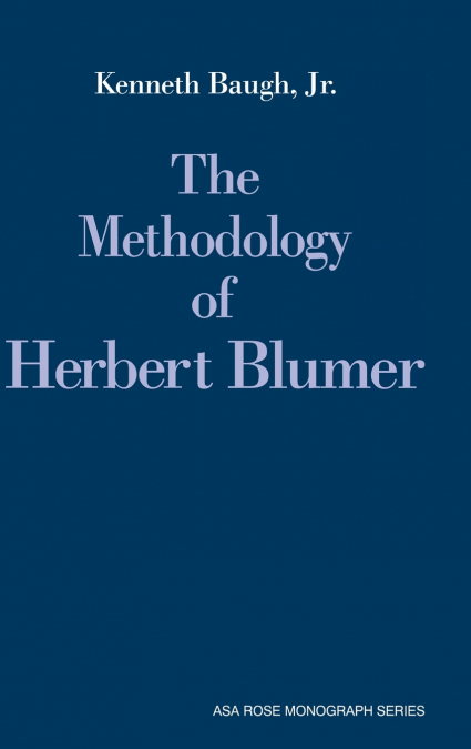 THE METHODOLOGY OF HERBERT BLUMER