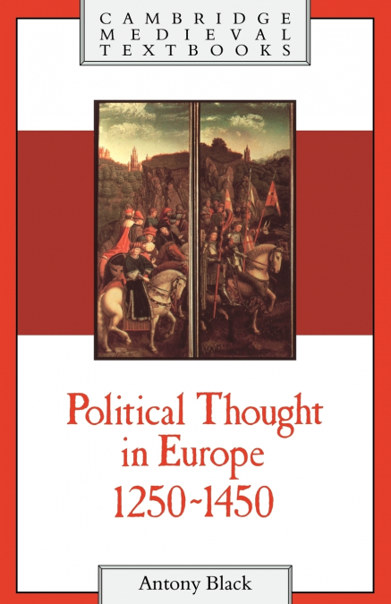 POLITICAL THOUGHT IN EUROPE, 1250 1450