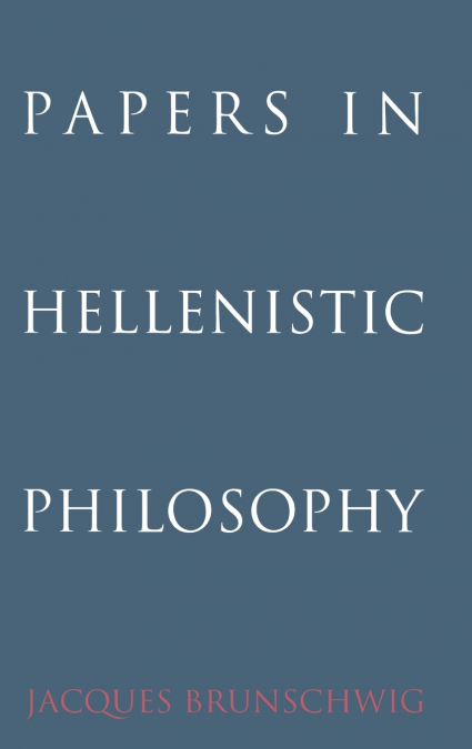 PAPERS IN HELLENISTIC PHILOSOPHY