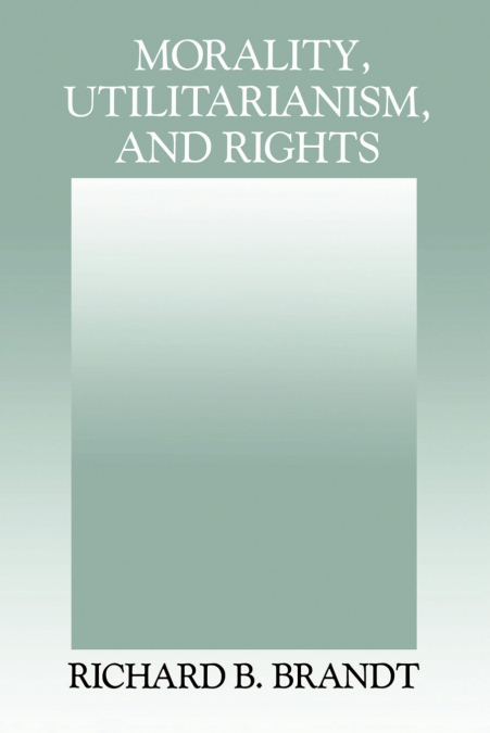 MORALITY, UTILITARIANISM, AND RIGHTS