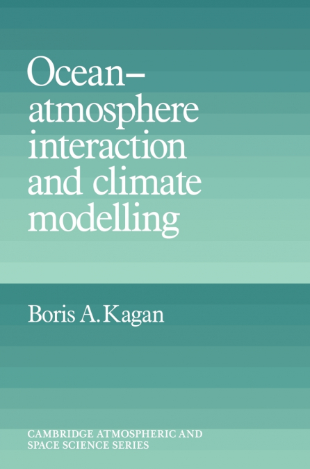 OCEAN ATMOSPHERE INTERACTION AND CLIMATE MODELING