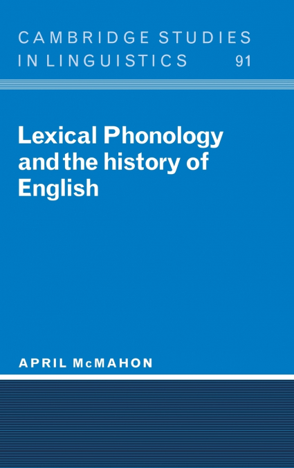 LEXICAL PHONOLOGY AND THE HISTORY OF ENGLISH