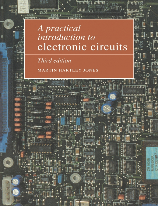 A PRACTICAL INTRODUCTION TO ELECTRONIC CIRCUITS