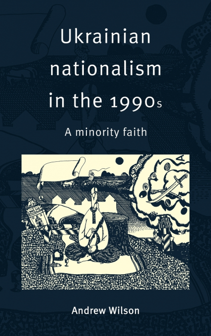 UKRAINIAN NATIONALISM IN THE 1990S