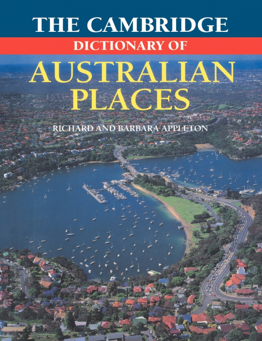 THE CAMBRIDGE DICTIONARY OF AUSTRALIAN PLACES