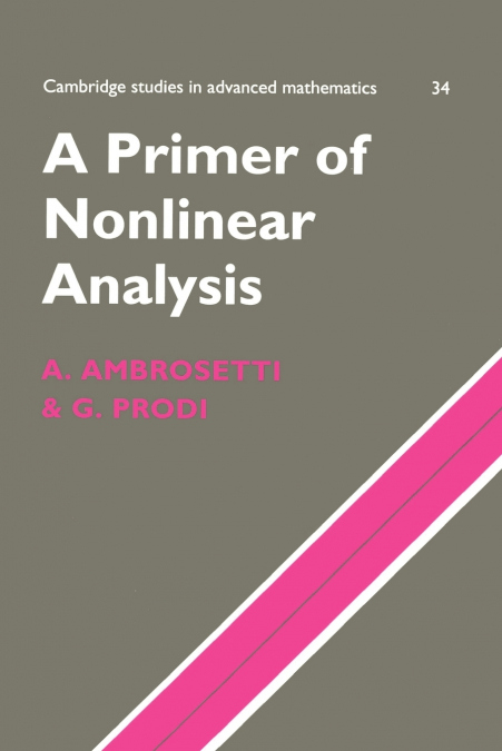 A PRIMER OF NONLINEAR ANALYSIS