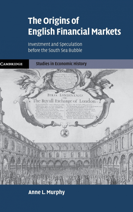 THE ORIGINS OF ENGLISH FINANCIAL MARKETS