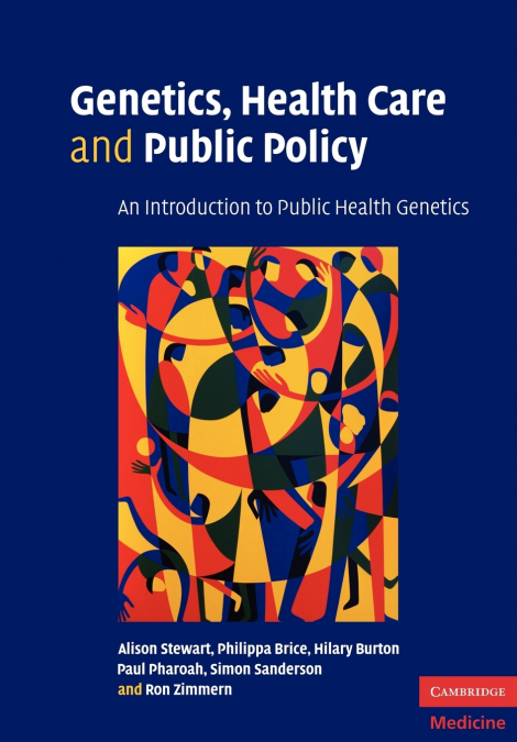 GENETICS, HEALTH CARE AND PUBLIC POLICY