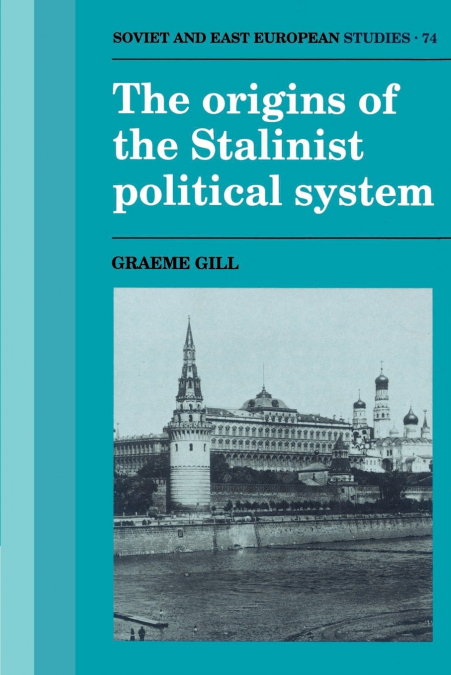 THE ORIGINS OF THE STALINIST POLITICAL SYSTEM