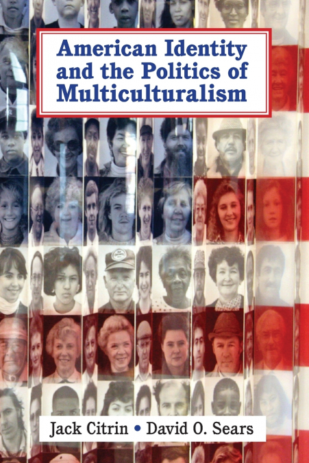 AMERICAN IDENTITY AND THE POLITICS OF MULTICULTURALISM
