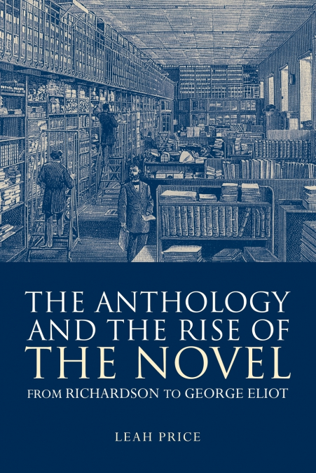 THE ANTHOLOGY AND THE RISE OF THE NOVEL