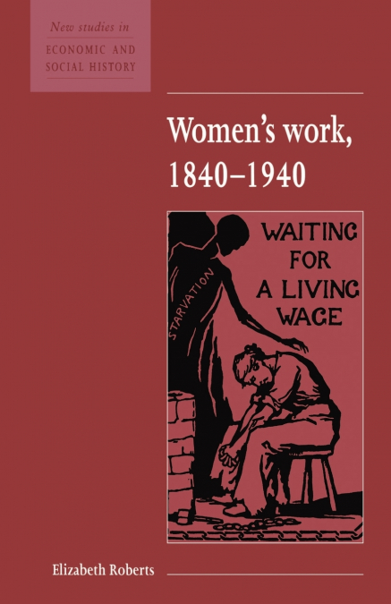WOMEN?S WORK, 1840 1940