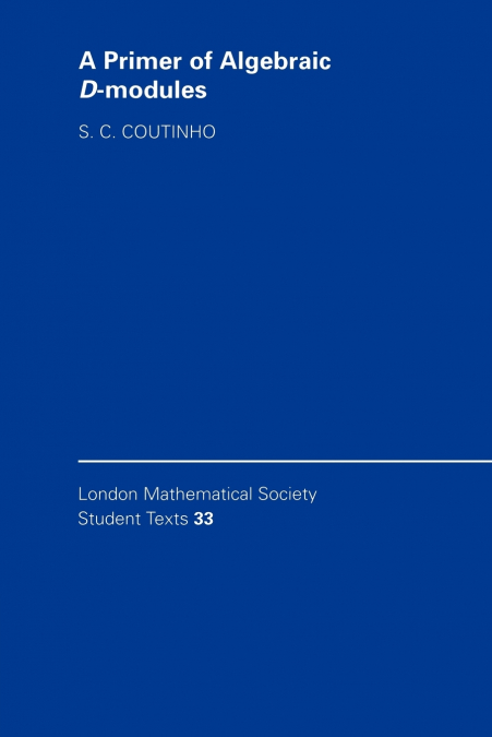A PRIMER OF ALGEBRAIC D-MODULES