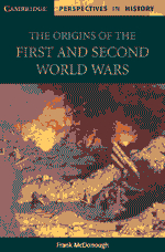 THE ORIGINS OF THE FIRST AND SECOND WORLD WARS