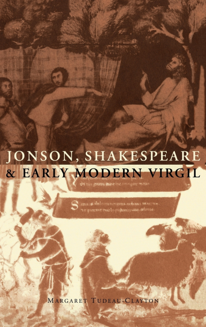 JONSON, SHAKESPEARE AND EARLY MODERN VIRGIL