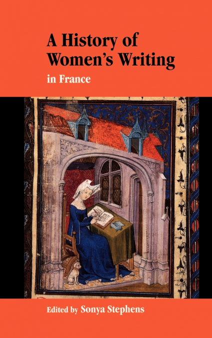 A HISTORY OF WOMEN?S WRITING IN FRANCE