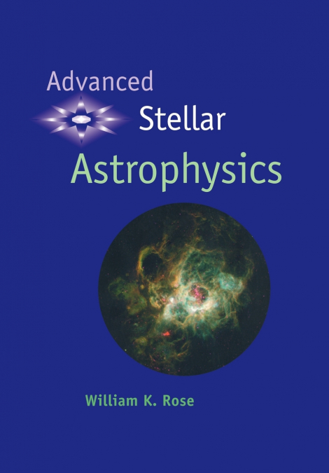 ADVANCED STELLAR ASTROPHYSICS