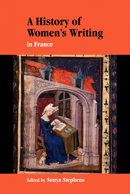 A HISTORY OF WOMEN?S WRITING IN FRANCE