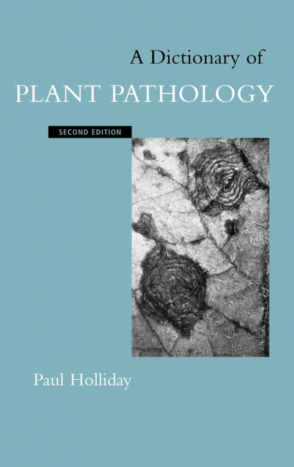 A DICTIONARY OF PLANT PATHOLOGY