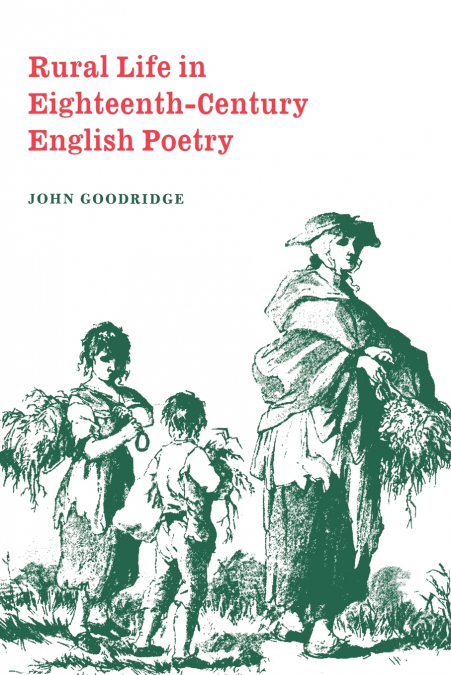 RURAL LIFE IN EIGHTEENTH-CENTURY ENGLISH POETRY