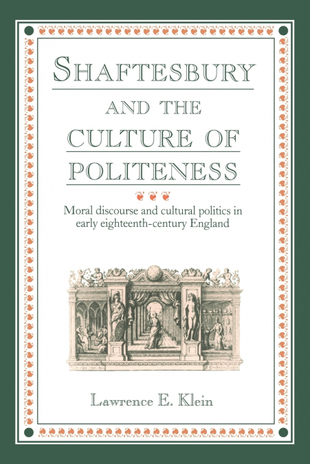 SHAFTESBURY AND THE CULTURE OF POLITENESS