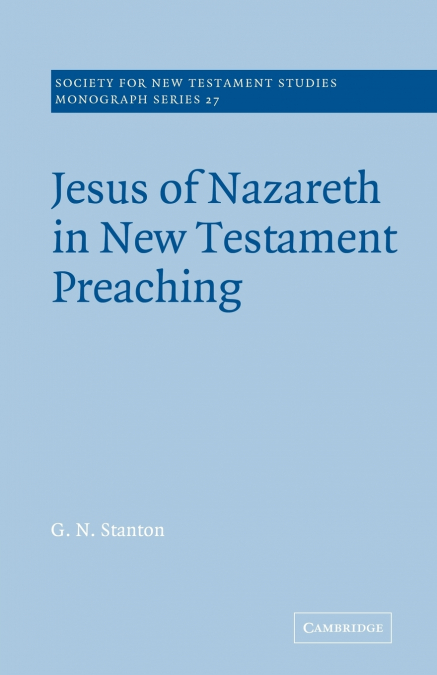 JESUS OF NAZARETH IN NEW TESTAMENT PREACHING