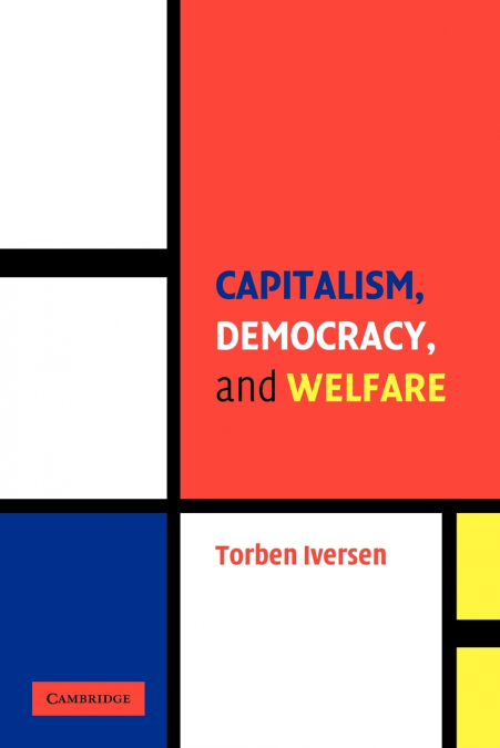CAPITALISM, DEMOCRACY, AND WELFARE