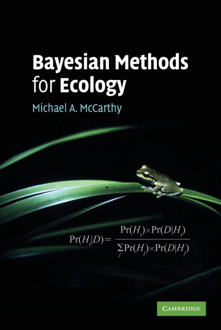 BAYESIAN METHODS FOR ECOLOGY