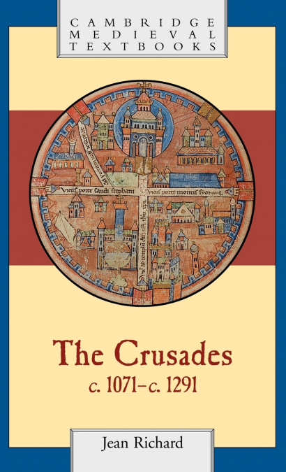THE CRUSADES, C.1071 C.1291