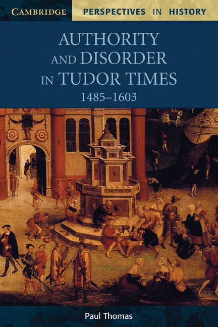 AUTHORITY AND DISORDER IN TUDOR TIMES 1485-1603