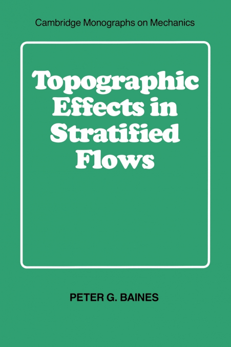 TOPOGRAPHIC EFFECTS IN STRATIFIED FLOWS