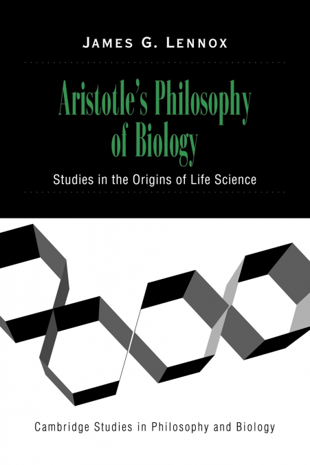 ARISTOTLE?S PHILOSOPHY OF BIOLOGY