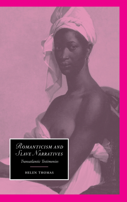 ROMANTICISM AND SLAVE NARRATIVES