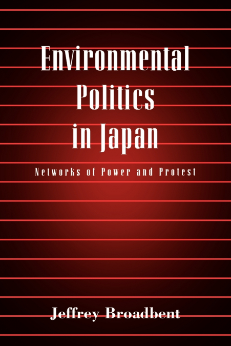 ENVIRONMENTAL POLITICS IN JAPAN