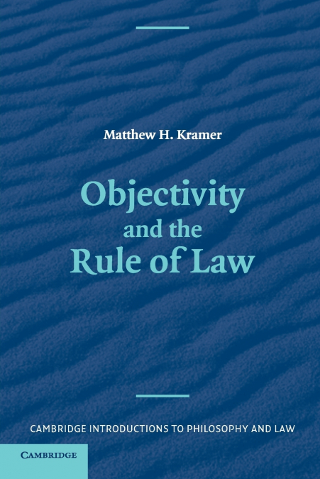 OBJECTIVITY AND THE RULE OF LAW