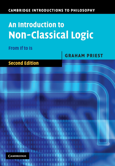 AN INTRODUCTION TO NON-CLASSICAL LOGIC