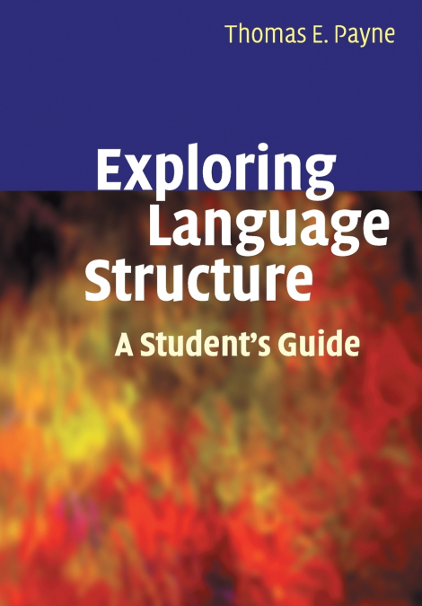 EXPLORING LANGUAGE STRUCTURE