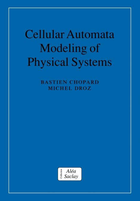 CELLULAR AUTOMATA MODELING OF PHYSICAL SYSTEMS