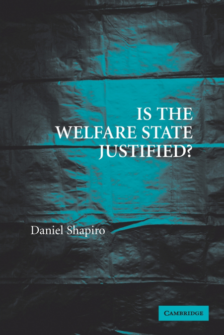 IS THE WELFARE STATE JUSTIFIED?
