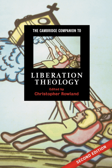 THE CAMBRIDGE COMPANION TO LIBERATION THEOLOGY