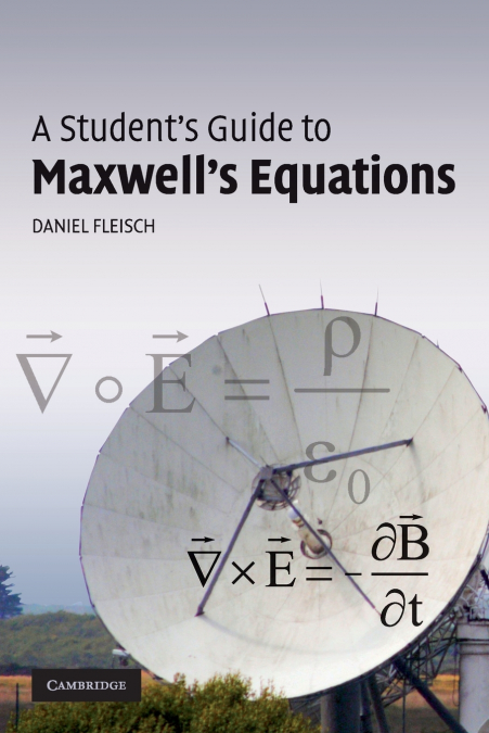 A STUDENT?S GUIDE TO MAXWELL?S EQUATIONS