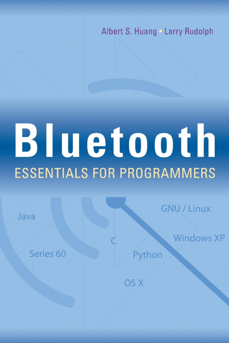BLUETOOTH ESSENTIALS FOR PROGRAMMERS