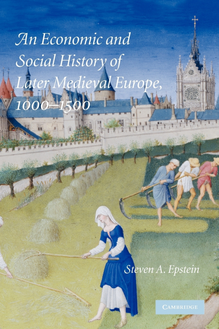 AN ECONOMIC AND SOCIAL HISTORY OF LATER MEDIEVAL EUROPE, 100