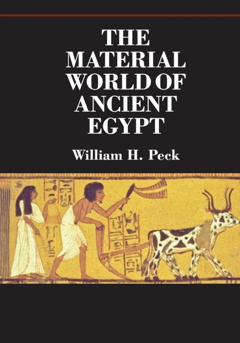 THE MATERIAL WORLD OF ANCIENT EGYPT