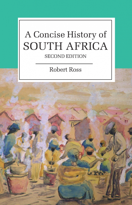 CONCISE HISTORY OF SOUTH AFRICA 2ED