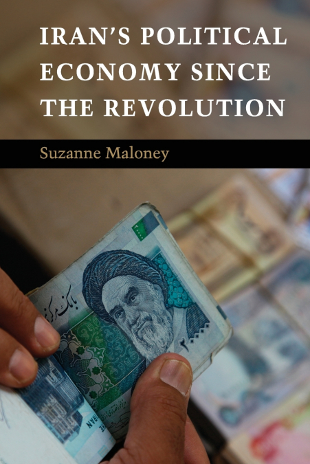IRAN?S POLITICAL ECONOMY SINCE THE REVOLUTION